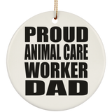 Proud Animal Care Worker Dad - Circle Ornament