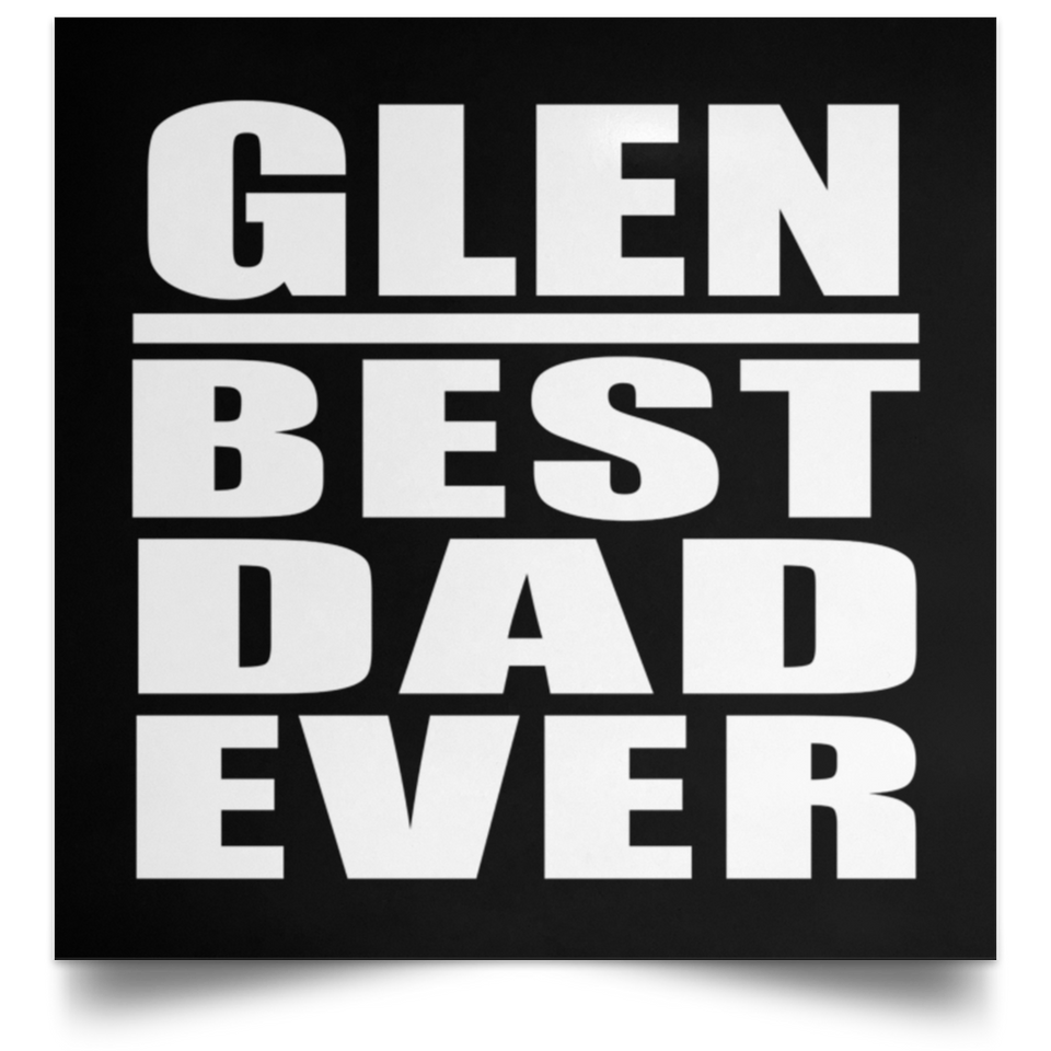 Glen Best Dad Ever - Poster Square