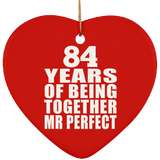 84th Anniversary 84 Years Of Being Mr Perfect - Heart Ornament