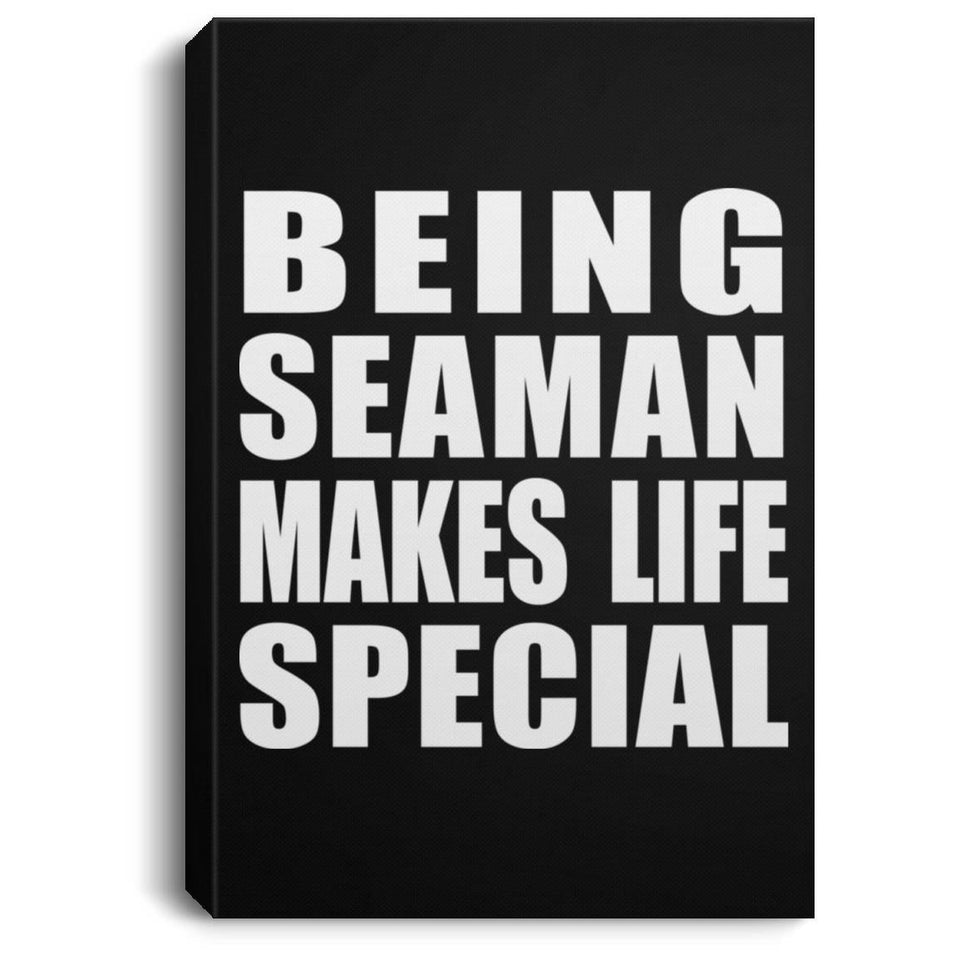 Being Seaman Makes Life Special - Canvas Portrait