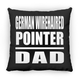 German Wirehaired Pointer Dad - Throw Pillow Black