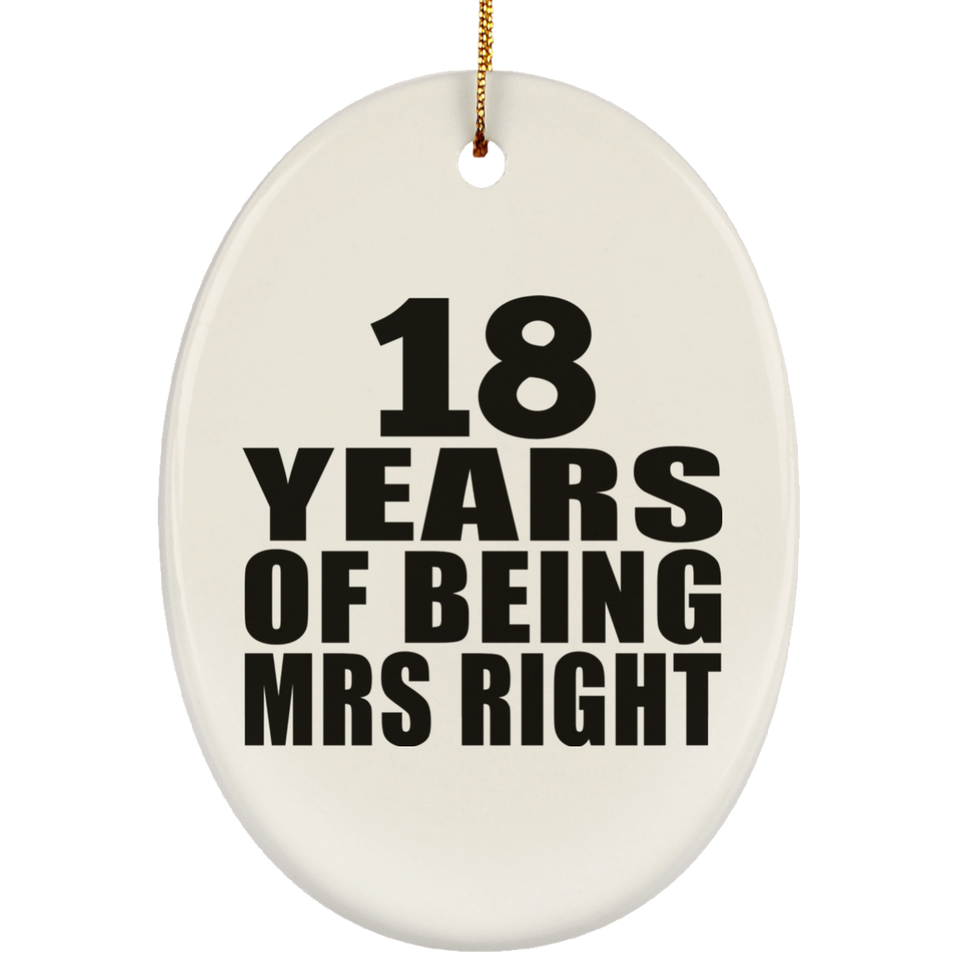 18th Anniversary 18 Years Of Being Mrs Right - Oval Ornament