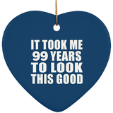 99th Birthday Took Me 99 Years To Look This Good - Heart Ornament