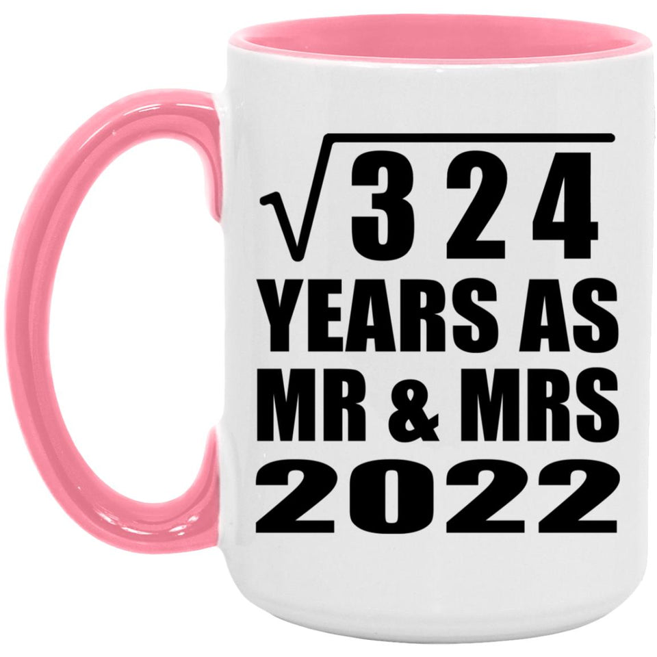 18th Anniversary Square Root of 324 Years As Mr & Mrs 2022 - 15oz Accent Mug Pink