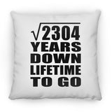 48th Anniversary Square Root of 2304 Years Lifetime To Go - Throw Pillow