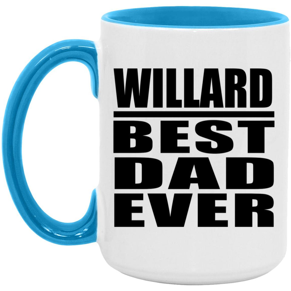 Willard Best Dad Ever - 15oz Accent Mug Blue
