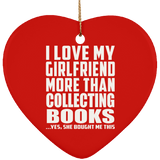 I Love My Girlfriend More Than Collecting Books - Heart Ornament