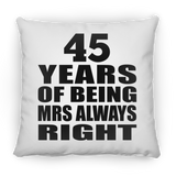 45th Anniversary 45 Years of Being Mrs Always Right - Throw Pillow