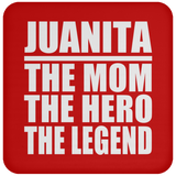 Juanita The Mom The Hero The Legend - Drink Coaster