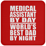 Medical Assistant By Day World's Best Dad By Night - Drink Coaster