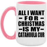All I Want For Christmas Is My Catahoula Cur - 15oz Accent Mug Pink