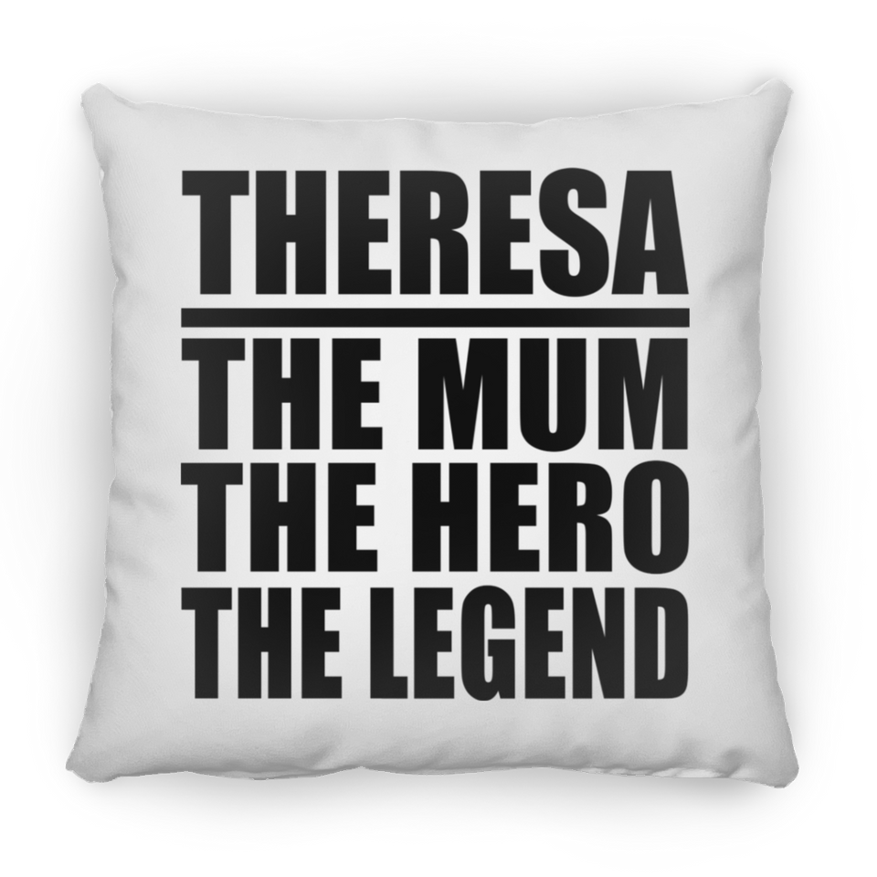 Theresa The Mum The Hero The Legend - Throw Pillow