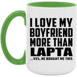 I Love My Boyfriend More Than Lapta - 15oz Accent Mug Green