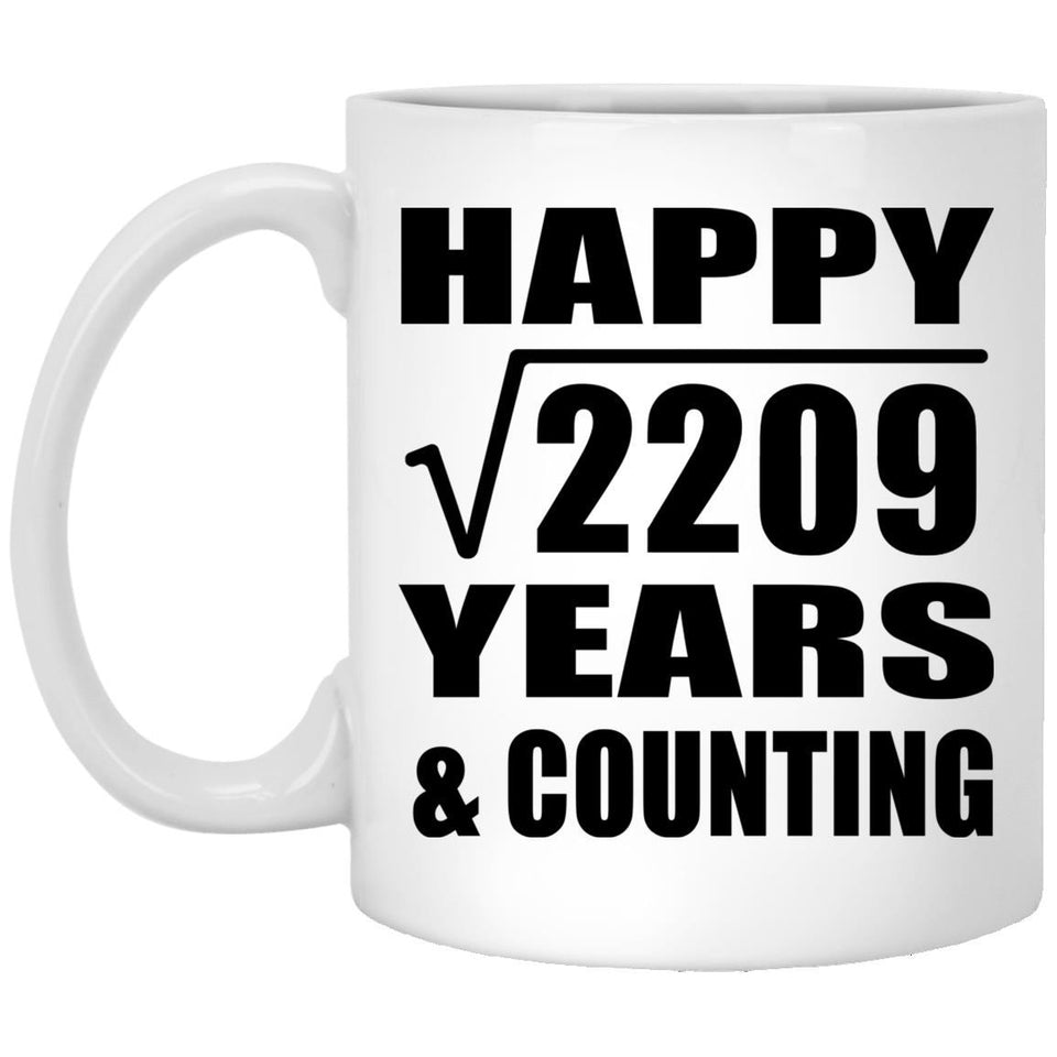 Happy 47th Anniversary Square Root of 2209 Years & Counting - 11oz Coffee Mug