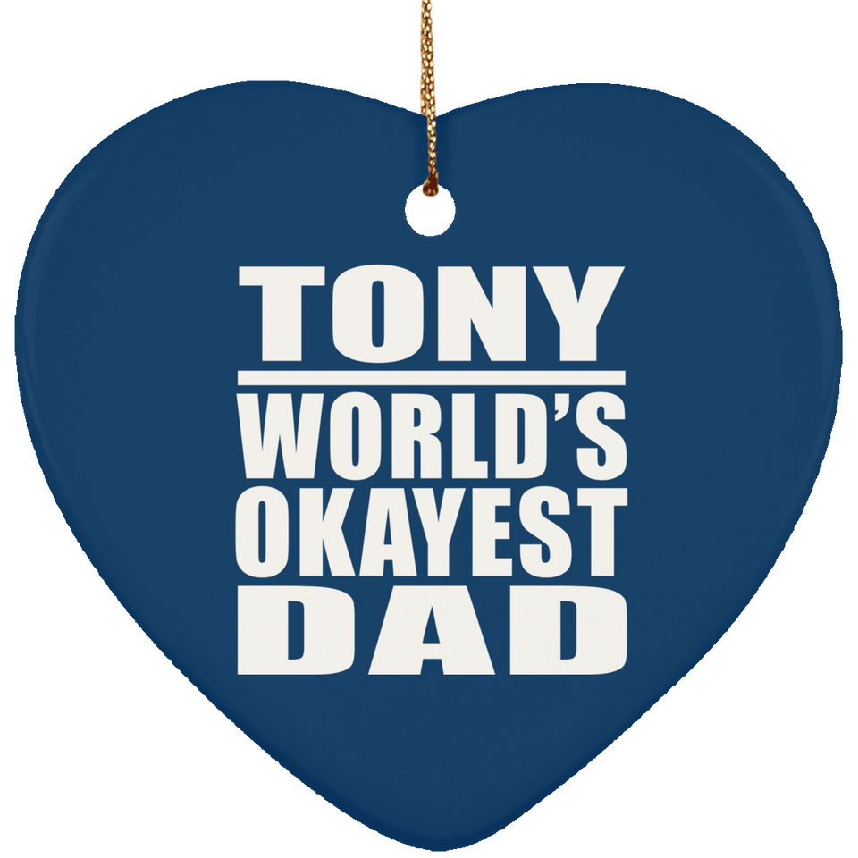 Tony World's Okayest Dad - Heart Ornament