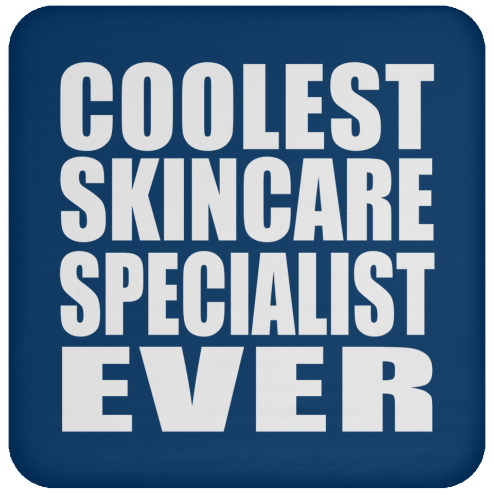 Coolest Skincare Specialist Ever - Drink Coaster
