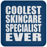 Coolest Skincare Specialist Ever - Drink Coaster