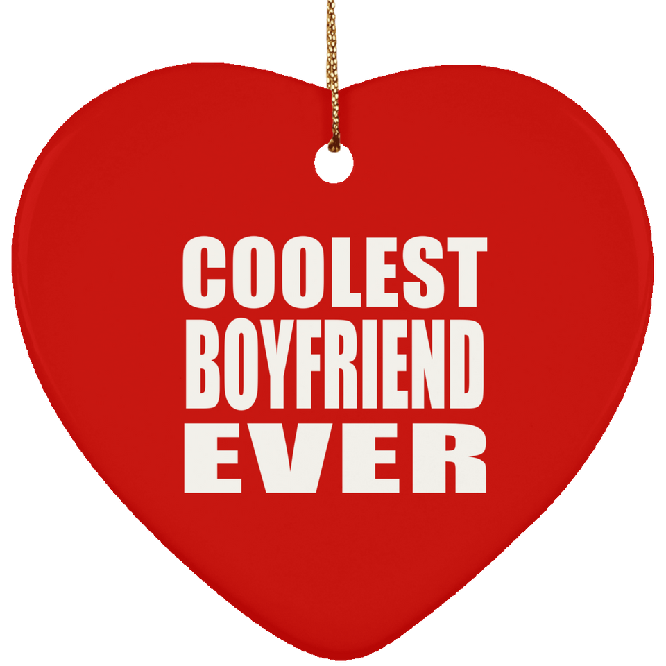 Coolest Boyfriend Ever - Heart Ornament