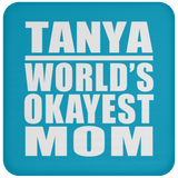Tanya World's Okayest Mom - Drink Coaster