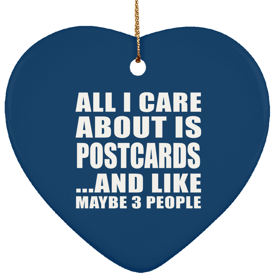 All I Care About Is Postcards - Heart Ornament