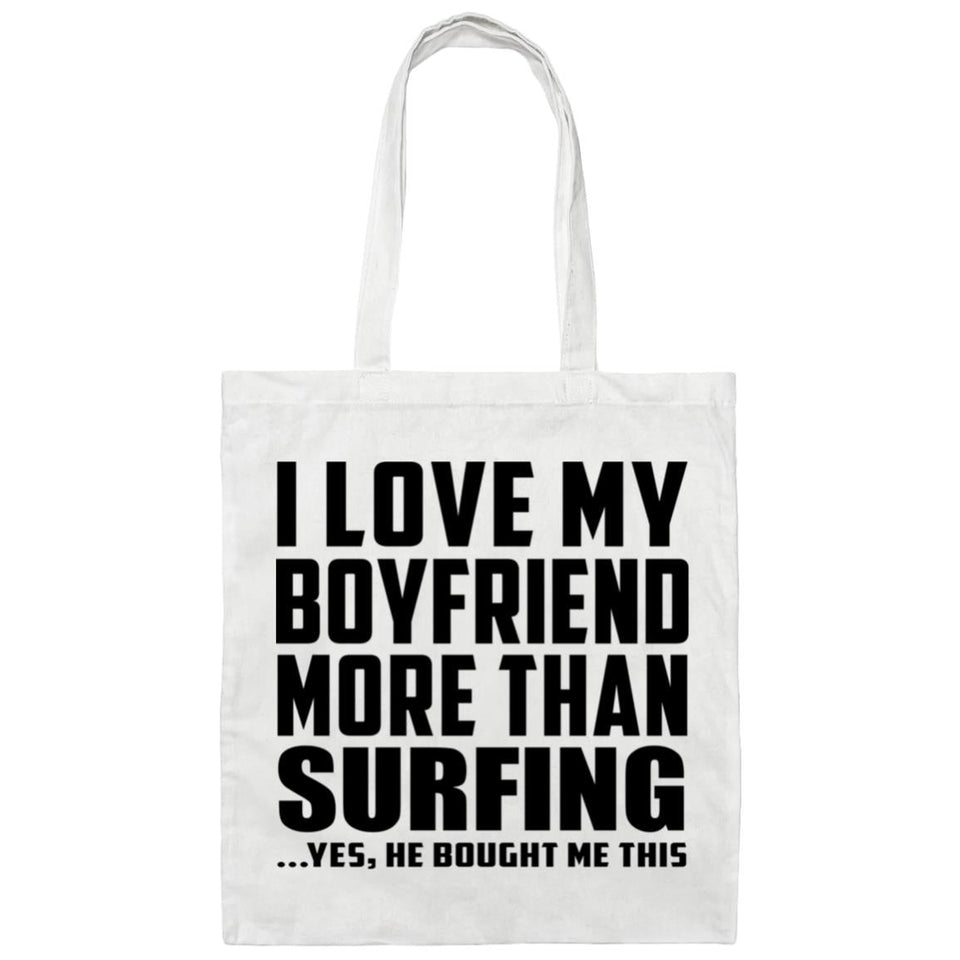 I Love My Boyfriend More Than Surfing - Tote Bag White