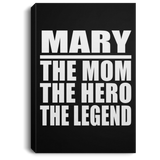 Mary The Mom The Hero The Legend - Canvas Portrait