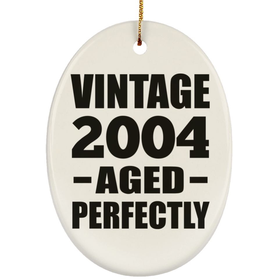 20th Birthday Vintage 2004 Aged Perfectly - Oval Ornament