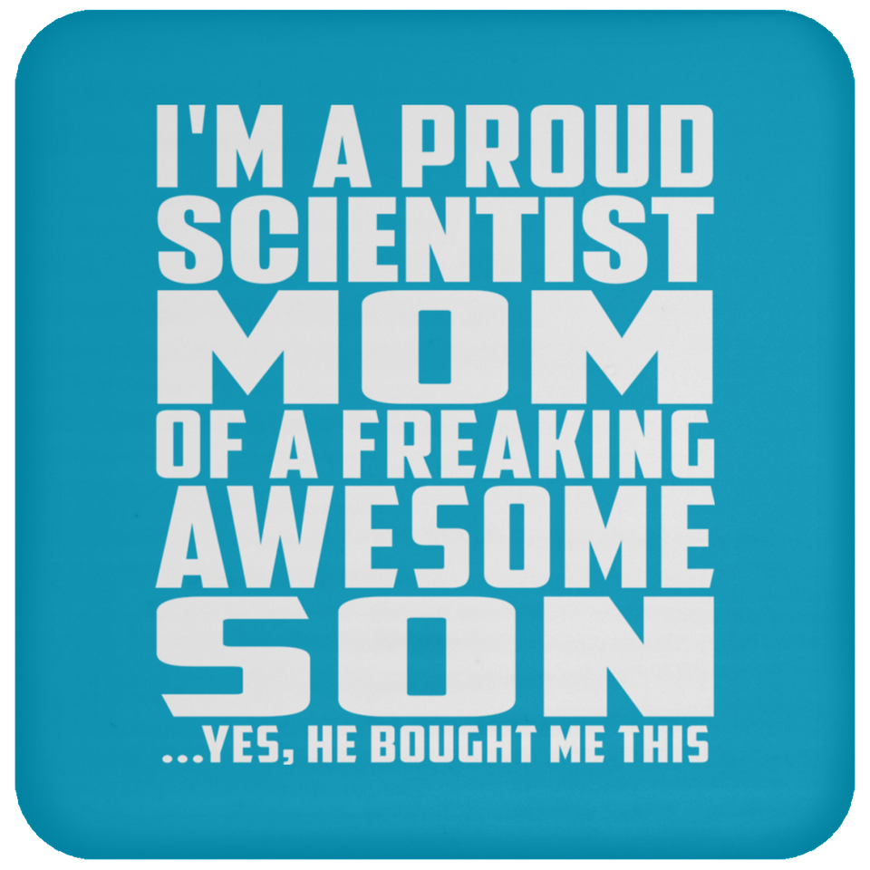 Proud Scientist Mom Of Awesome Son - Drink Coaster