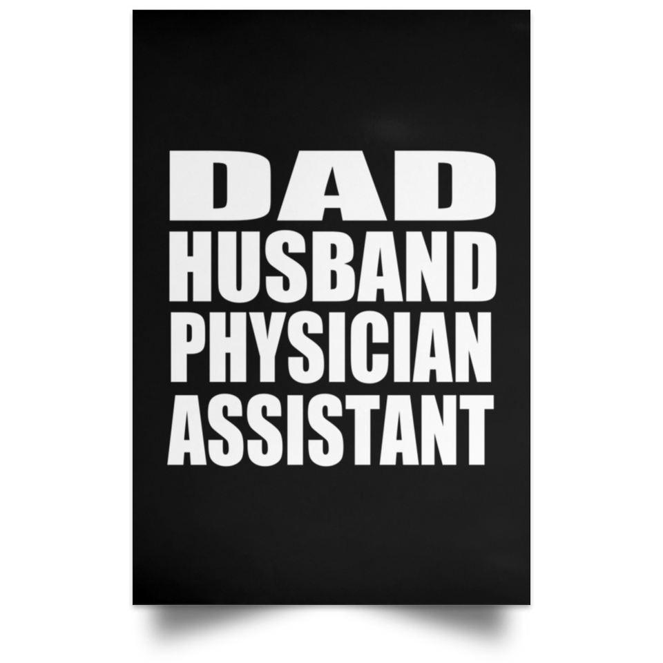 Dad Husband Physician Assistant - Poster Portrait