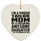 Proud Tailor Mom Of Awesome Daughter - Heart Ornament