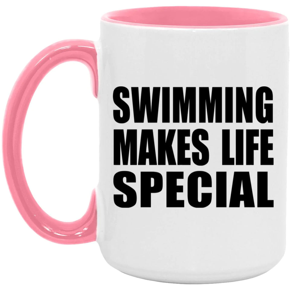 Swimming Makes Life Special - 15oz Accent Mug Pink