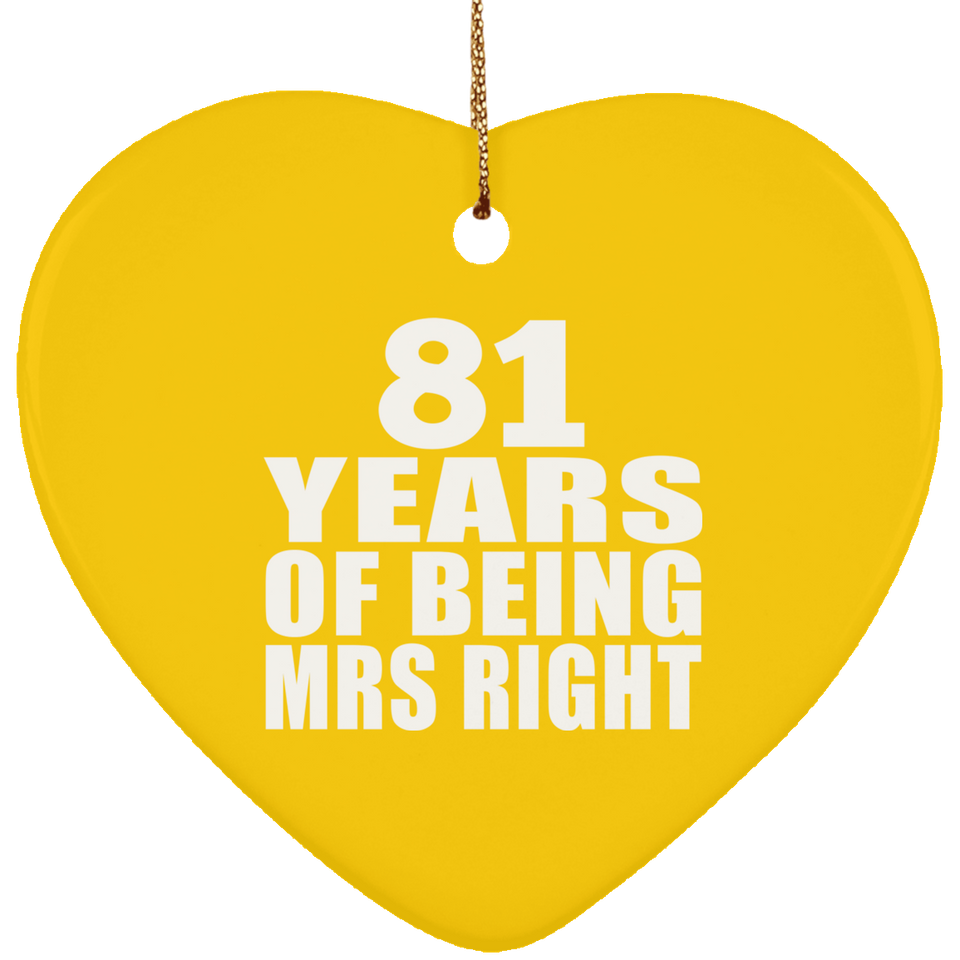 81st Anniversary 81 Years Of Being Mrs Right - Heart Ornament