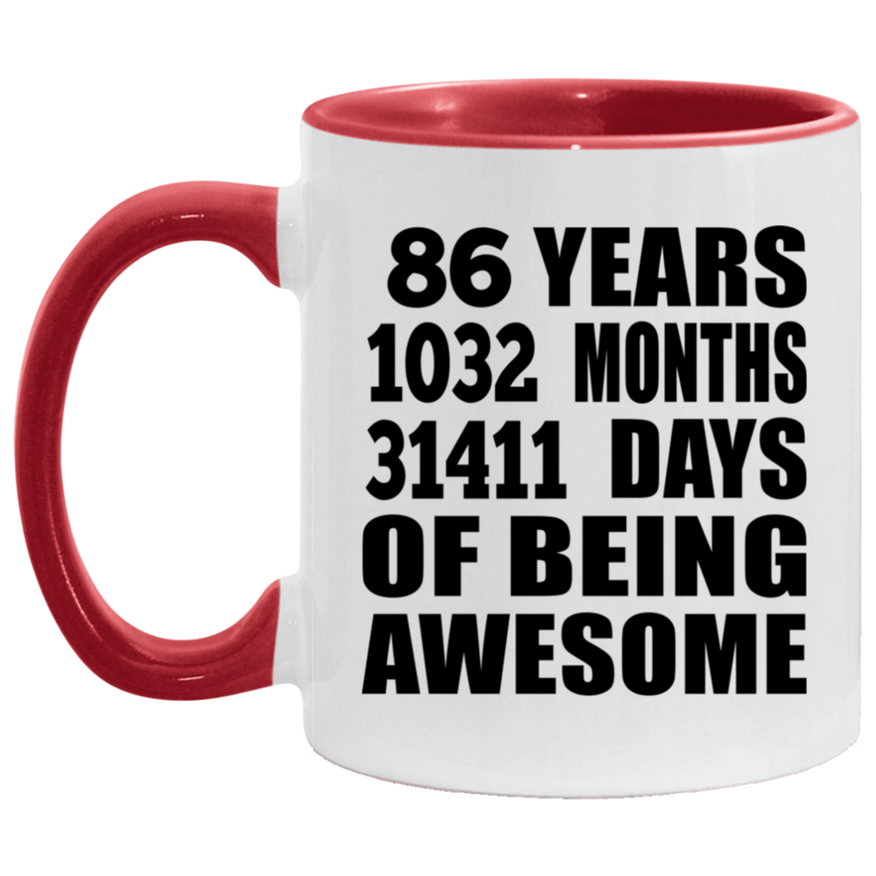86th Birthday 86 Years 1032 Months 31411 Days Of Awesome - 11oz Accent Mug Red