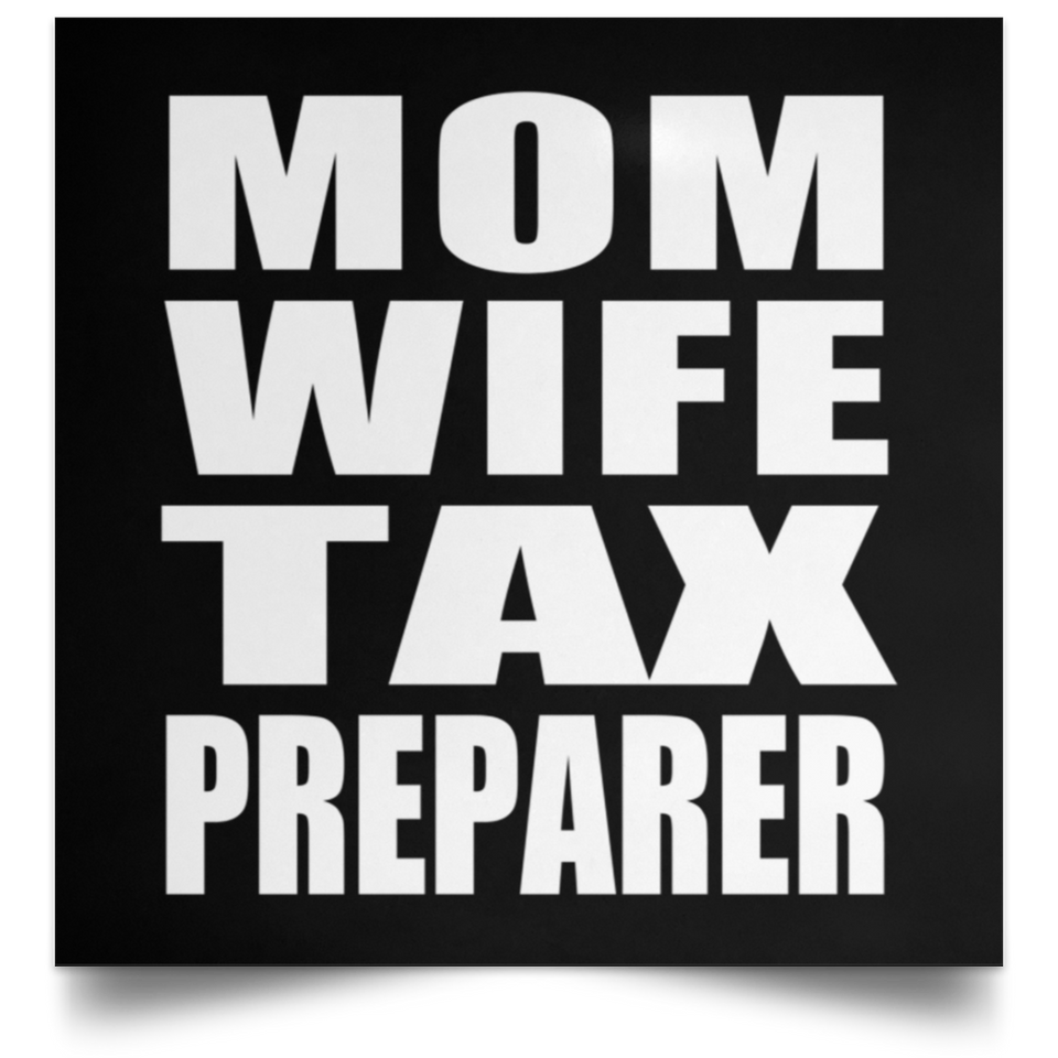Mom Wife Tax Preparer - Poster Square