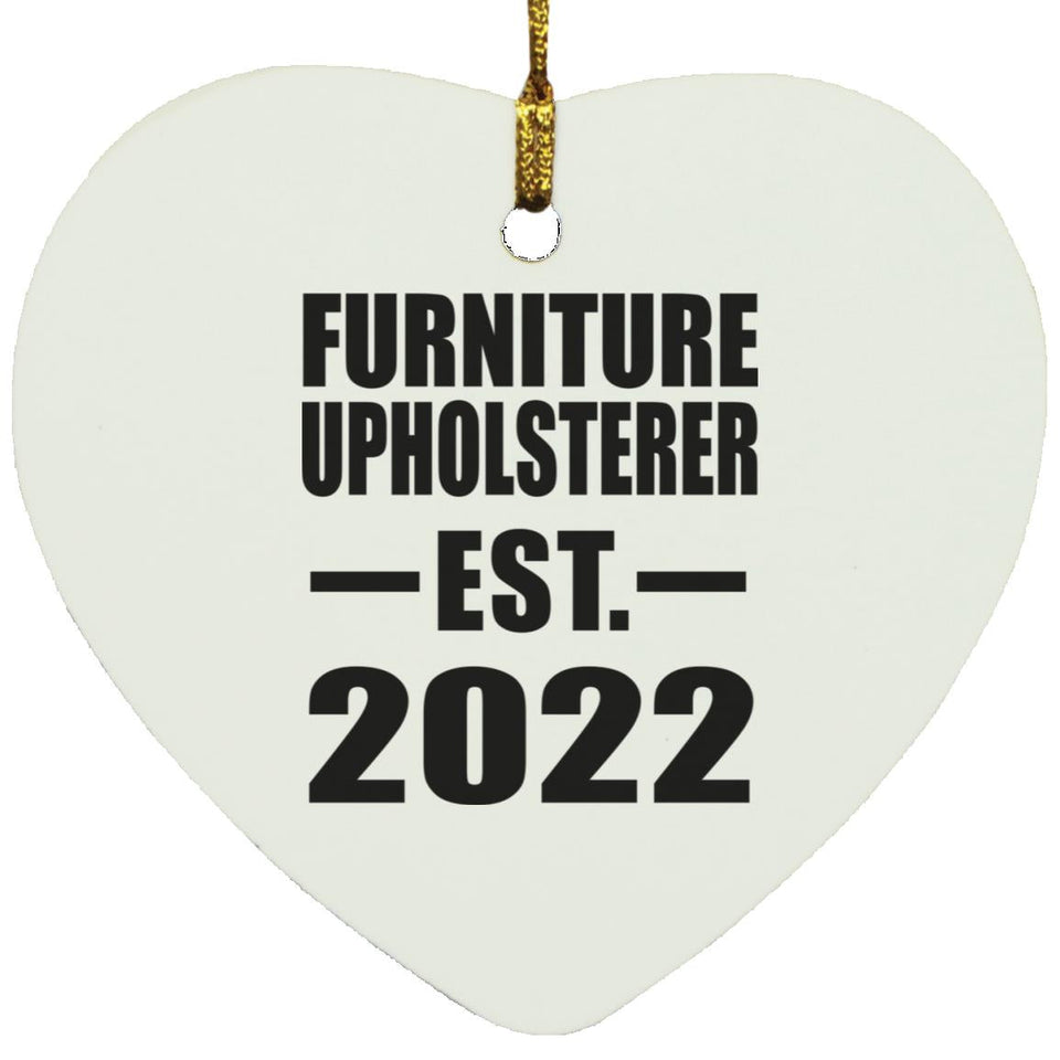 Furniture Upholsterer Established EST. 2022 - Heart Ornament