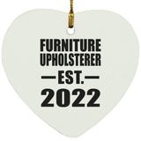 Furniture Upholsterer Established EST. 2022 - Heart Ornament