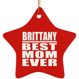 Brittany Best Mom Ever - Star Ornament