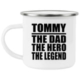 Tommy The Dad The Hero The Legend - 12oz Camping Mug