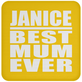 Janice Best Mum Ever - Drink Coaster
