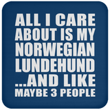 All I Care About Is My Norwegian Lundehund - Drink Coaster