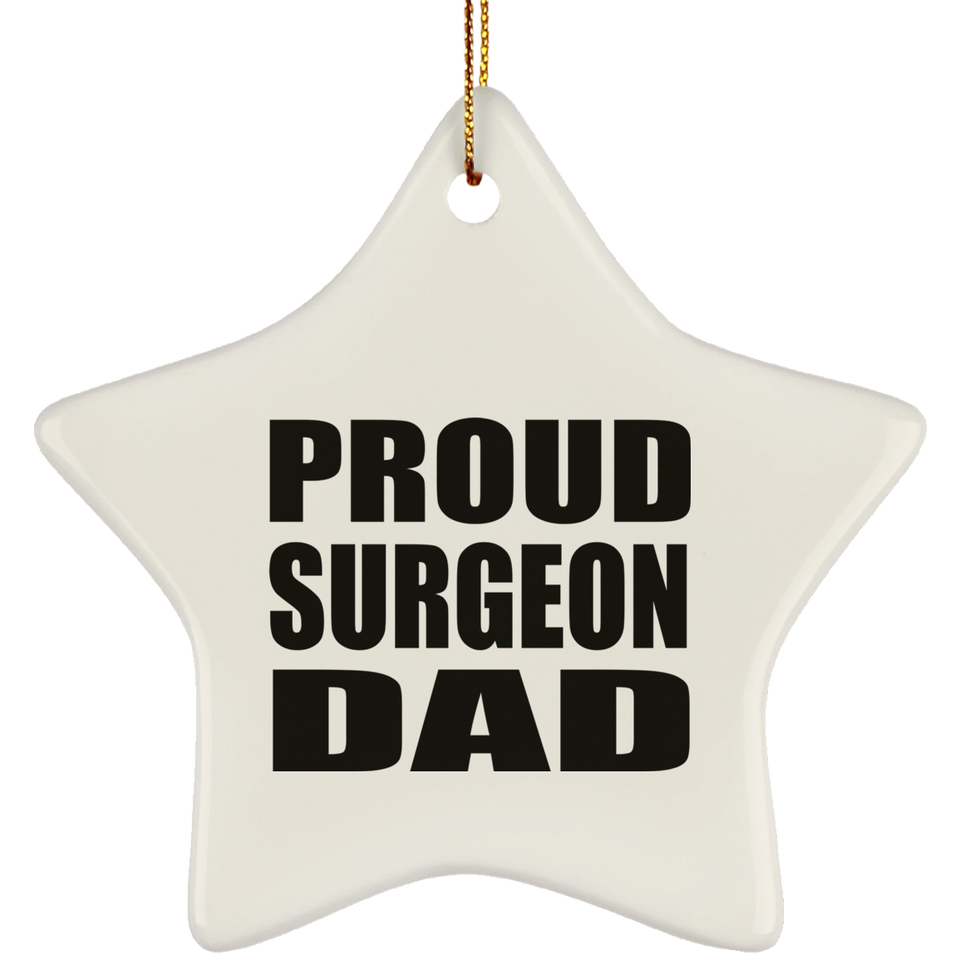 Proud Surgeon Dad - Star Ornament