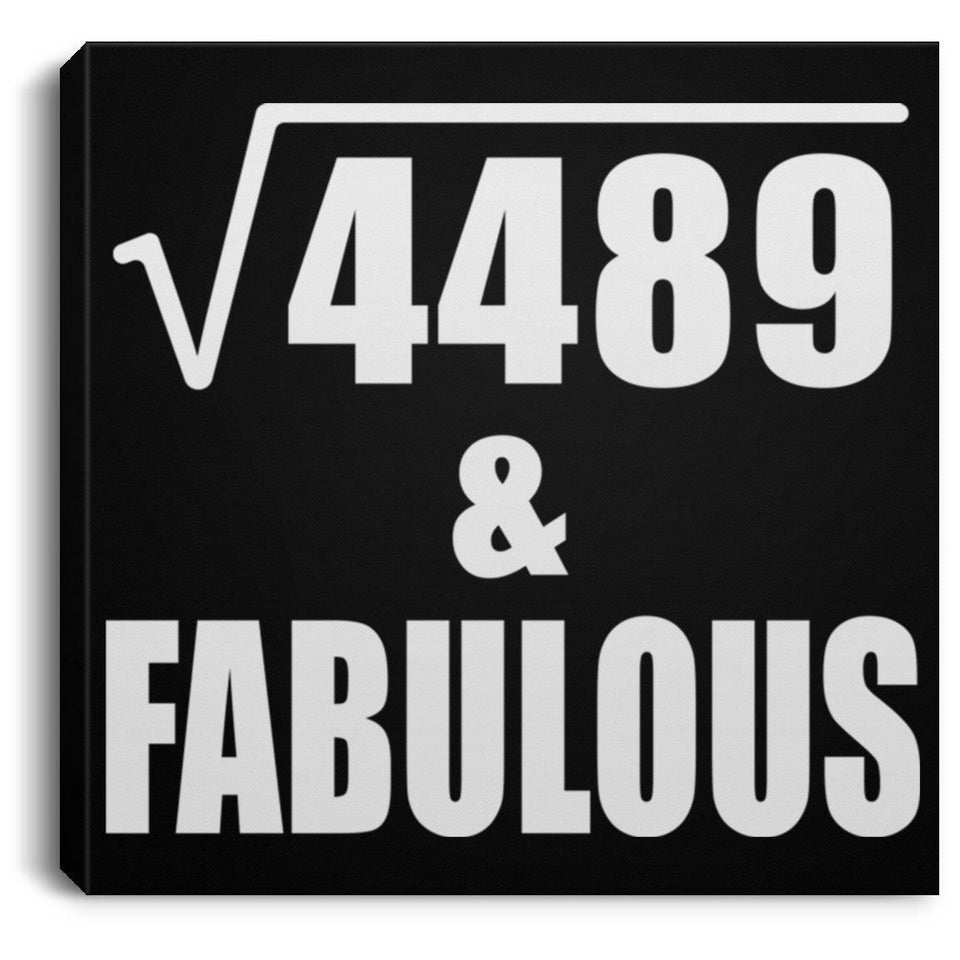 67th Birthday Square Root of 4489 & Fabulous - Canvas Square