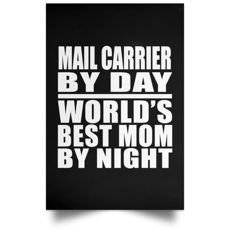 Mail Carrier By Day World's Best Mom By Night - Poster Portrait