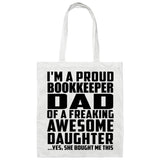 Proud Bookkeeper Dad Of Awesome Daughter - Tote Bag White