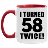 116th Birthday I Turned 58 Twice - 11oz Accent Mug Red