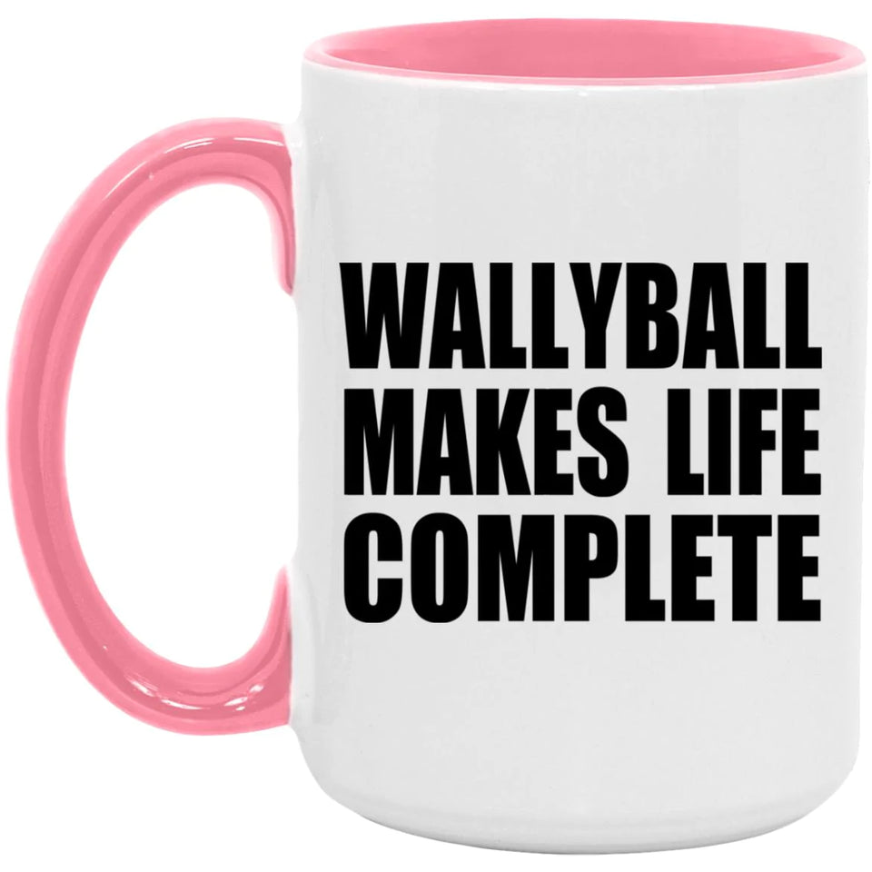 Wallyball Makes Life Complete - 15oz Accent Mug Pink