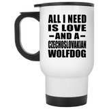 All I Need Is Love And A Czechoslovakian Wolfdog - White Travel Mug