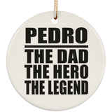 Pedro The Dad The Hero The Legend - Circle Ornament