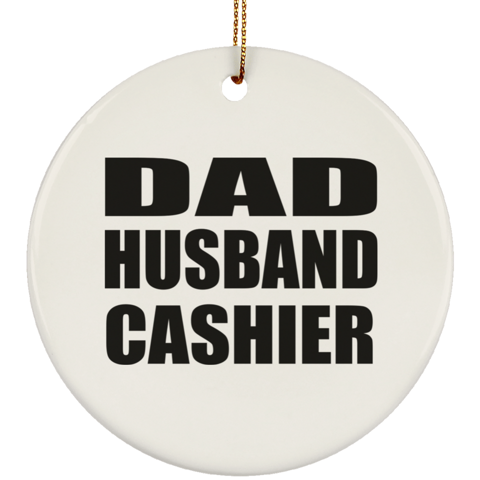 Dad Husband Cashier - Circle Ornament
