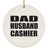 Dad Husband Cashier - Circle Ornament